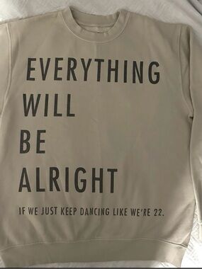 Taylor Swift 22 Everything Will Be Alright Sweatshirt Size Large (fits like M)